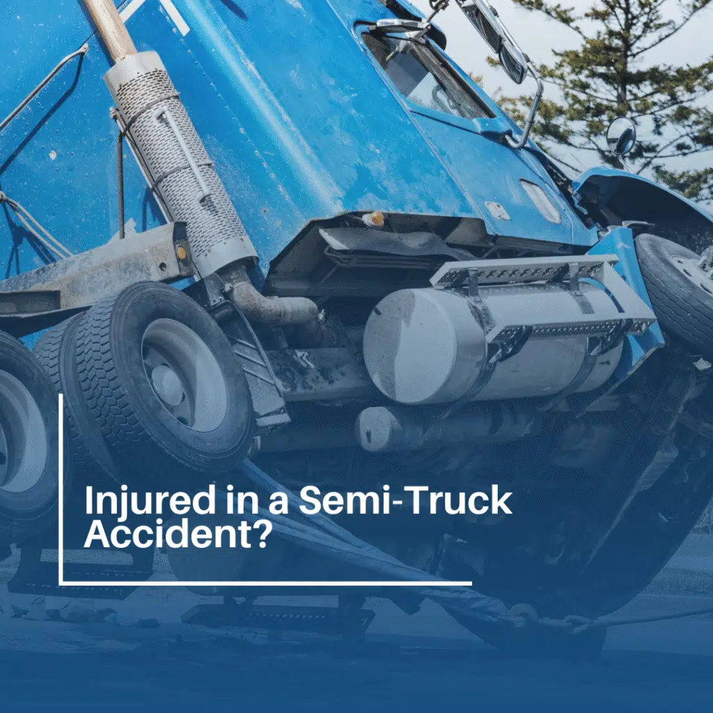 Injured in a Semi-Truck Accident